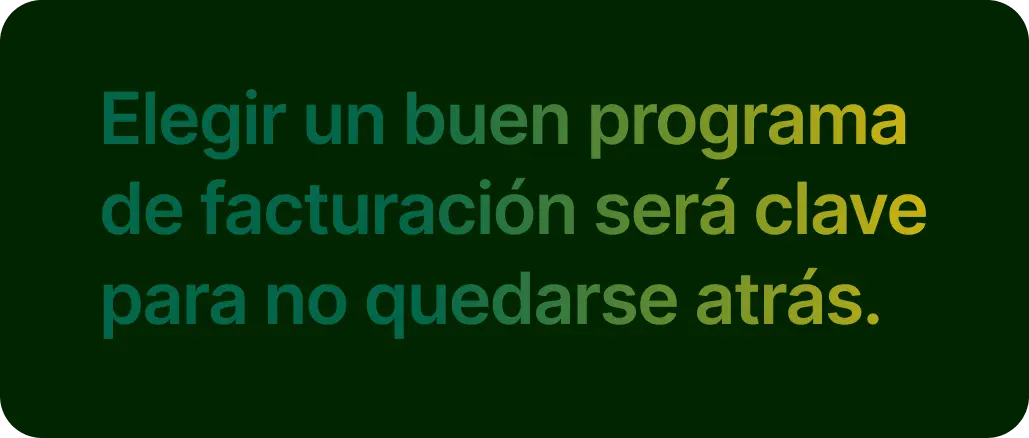 Elegir un buen programa de facturación será clave para no quedarse atrás.